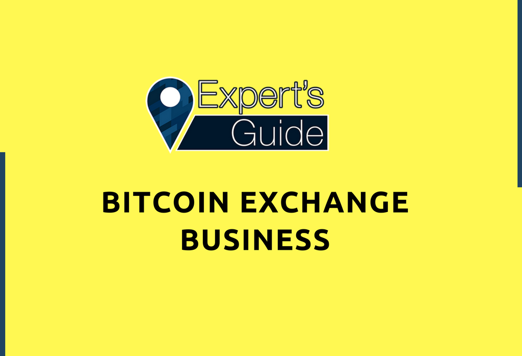 The Expert Guide on Bitcoin Exchange Business