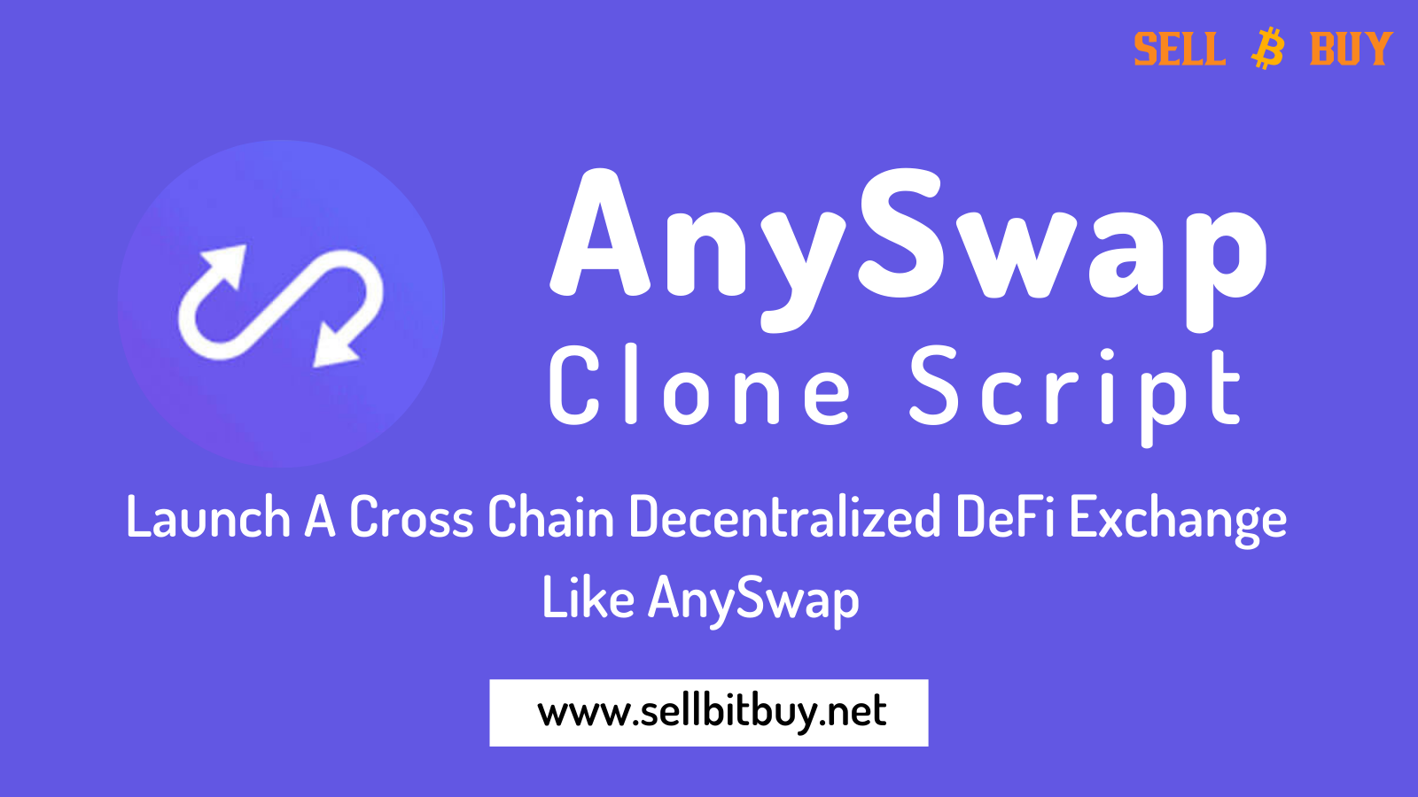 AnySwap Clone Script To Fully Decentralized Cross-Chain Swap Protocol Like Anyswap