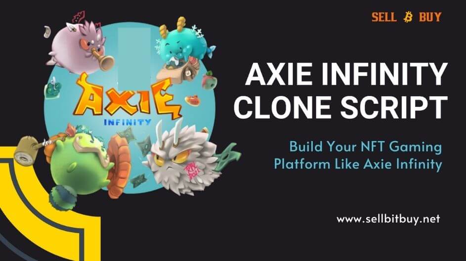 Axie Infinity Clone Script To Start Your NFT Game Platform Like Axie Infinity