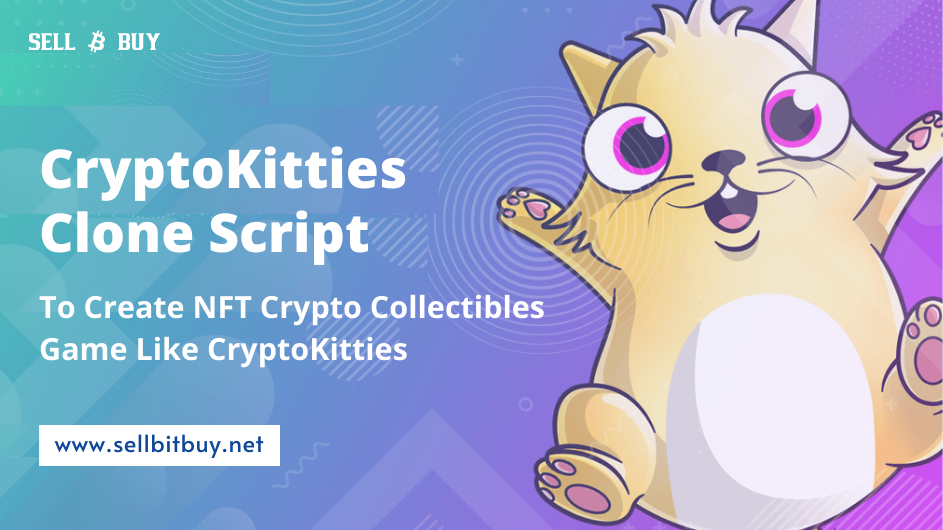 CryptoKitties Clone Script - To Create NFT Crypto Collectibles Game Like CryptoKitties
