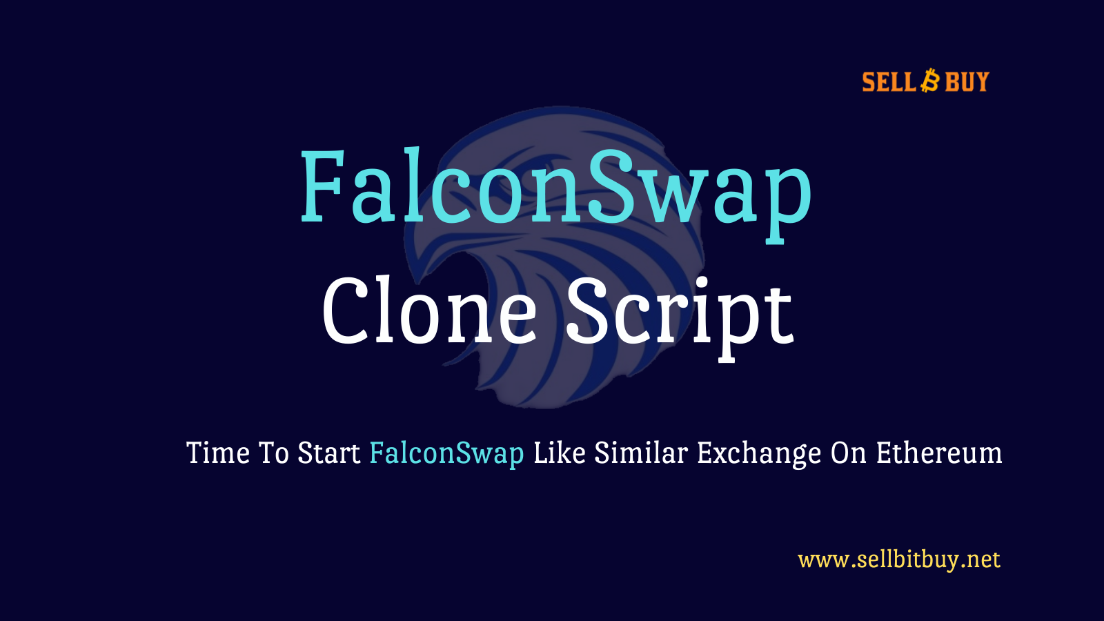FalconSwap Clone Script - Create an DeFi DEX Like FalconSwap On Ethereum Blockchain
