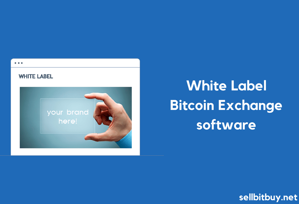Everything you need to know about white label bitcoin exchange software