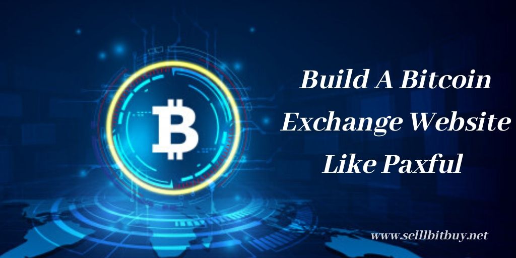 Guide To Build A Cryptocurrency Exchange Website Like Paxful | Paxful Clone Script