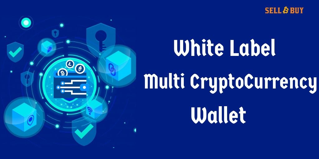 White Label Multi Cryptocurrency Wallet Development Company