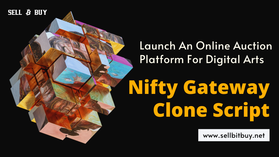 Nifty Gateway Clone Script - Launch An Online Auction Platform For Digital Arts