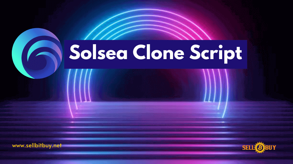 Solsea Clone Script - To Create Your NFT Marketplace Like Solsea On Solana Blockchain