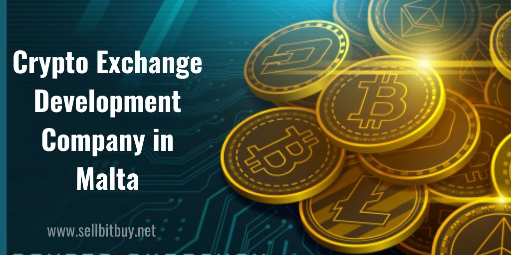 Cryptocurrency Exchange Development Company In Malta .