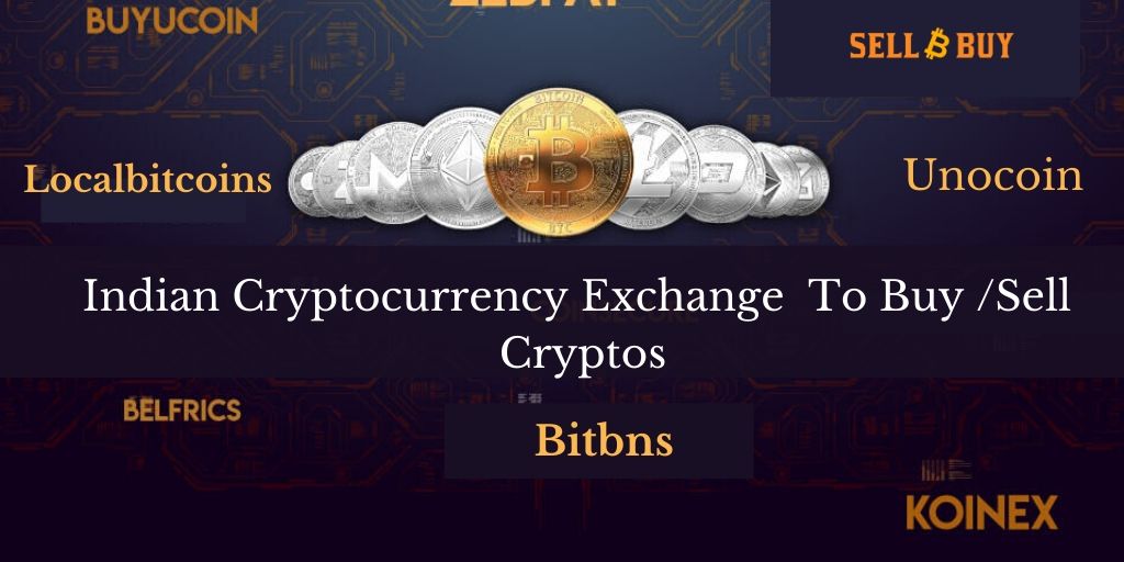 Indian Cryptocurrency Exchanges to Buy, Sell & Trade Bitcoins.